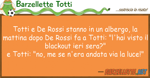 Barzellette Totti totti de rossi stanno albergo,