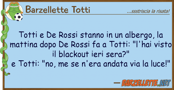 Barzellette Totti totti de rossi stanno albergo,