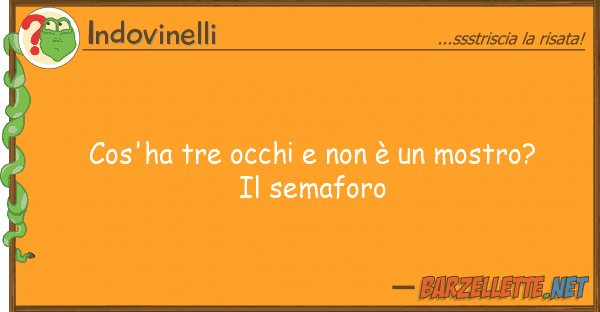 Indovinelli cos'ha tre occhi è mostro? il