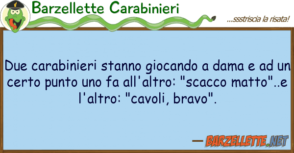 Barzellette Carabinieri due carabinieri stanno giocando dama