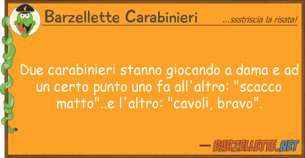 Barzellette Carabinieri due carabinieri stanno giocando dama