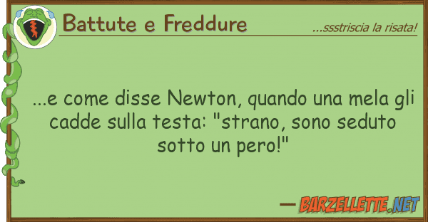 Battute e Freddure ...e disse newton, quando mela