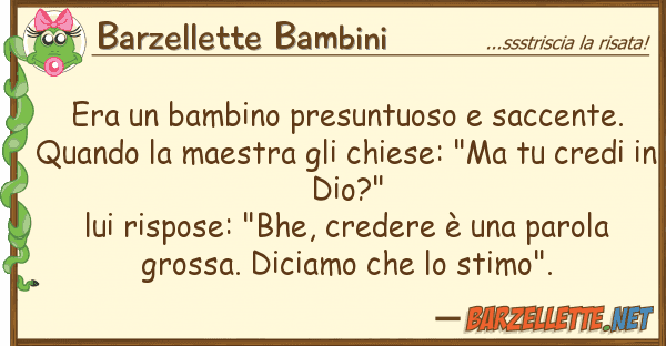Barzellette Bambini era bambino presuntuoso saccente. q