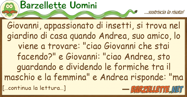 Barzellette Uomini giovanni, appassionato insetti, tr