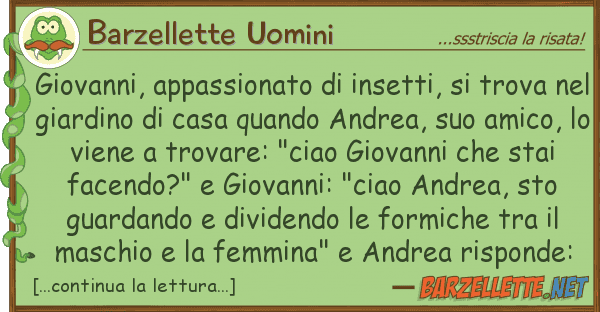 Barzellette Uomini giovanni, appassionato insetti, tr