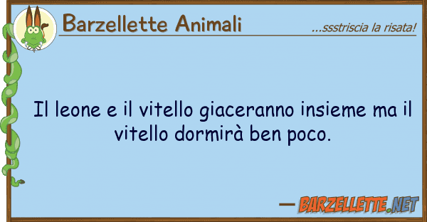Barzellette Animali leone vitello giaceranno insieme