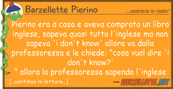 Barzellette Pierino pierino era casa aveva comprato