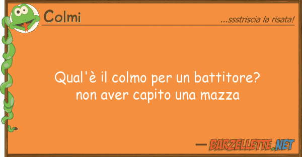 Colmi qual'è colmo battitore?