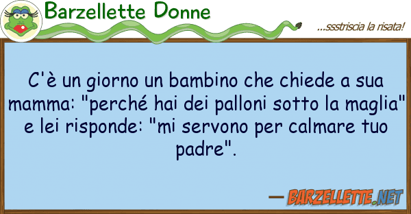 Barzellette Donne c'è giorno bambino chiede s