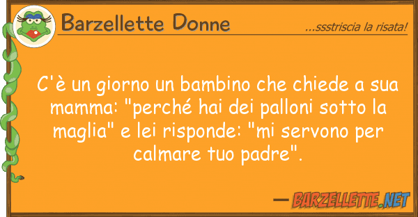 Barzellette Donne c'è giorno bambino chiede s