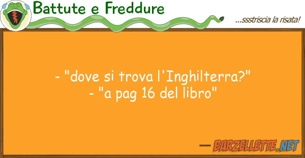 Battute e Freddure - "dove trova l'inghilterra?" - "a p