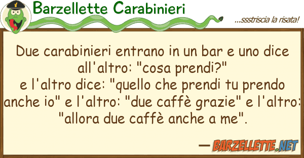 Barzellette Carabinieri due carabinieri entrano bar