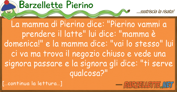 Barzellette Pierino mamma pierino dice: "pierino vammi