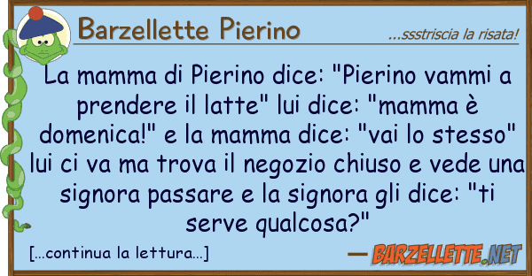 Barzellette Pierino mamma pierino dice: "pierino vammi