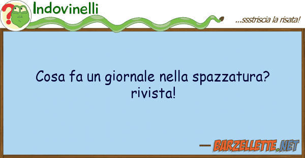Indovinelli cosa fa giornale spazzatura? r