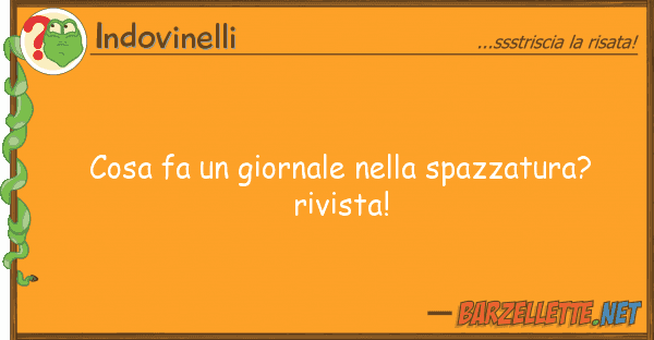 Indovinelli cosa fa giornale spazzatura? r