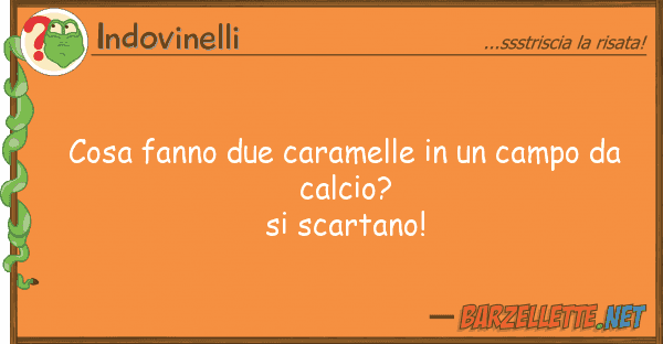 Indovinelli cosa fanno due caramelle campo