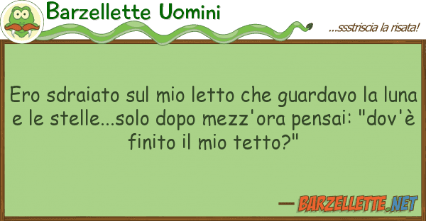 Barzellette Uomini ero sdraiato letto guardavo