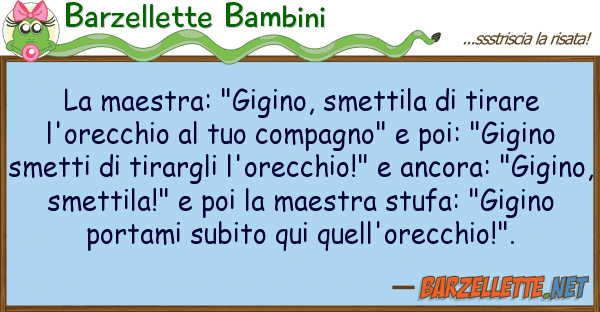 Barzellette Bambini maestra: "gigino, smettila tirare