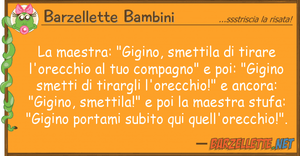 Barzellette Bambini maestra: "gigino, smettila tirare
