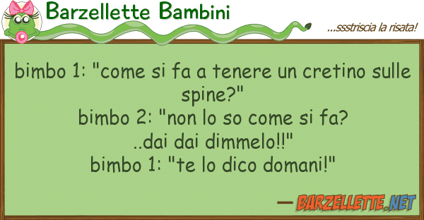 Barzellette Bambini bimbo 1: "come fa tenere cretino