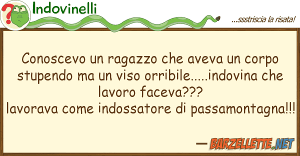 Indovinelli conoscevo ragazzo aveva corpo