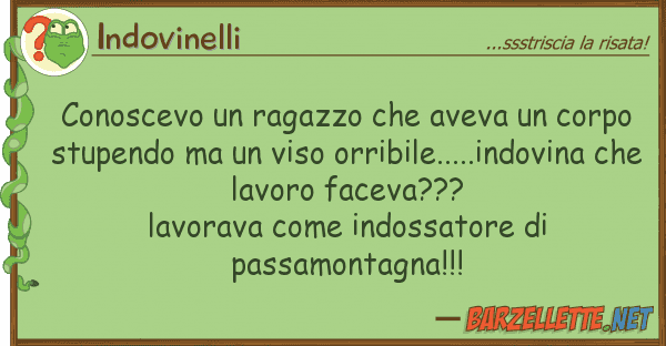 Indovinelli conoscevo ragazzo aveva corpo