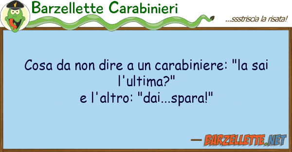 Barzellette Carabinieri cosa dire carabiniere: "la s