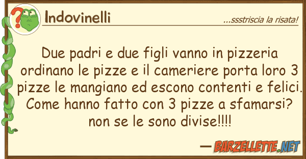 Indovinelli due padri due figli vanno pizzeria