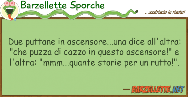 Barzellette Sporche due puttane ascensore...una dice all'