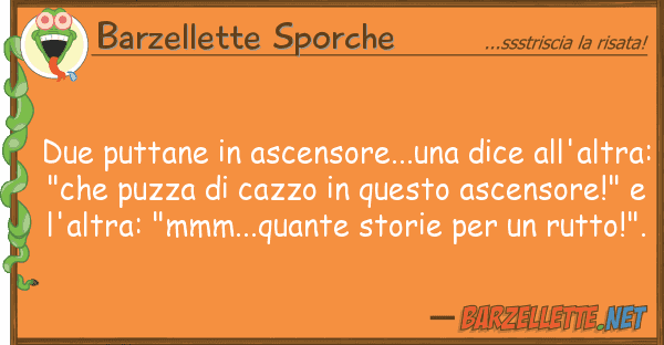 Barzellette Sporche due puttane ascensore...una dice all'