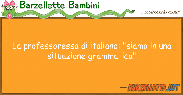Barzellette Bambini professoressa italiano: "siamo