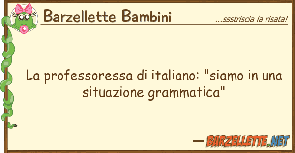 Barzellette Bambini professoressa italiano: "siamo