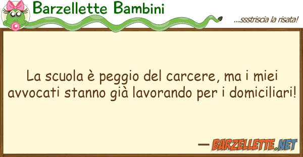 Barzellette Bambini scuola è peggio carcere,