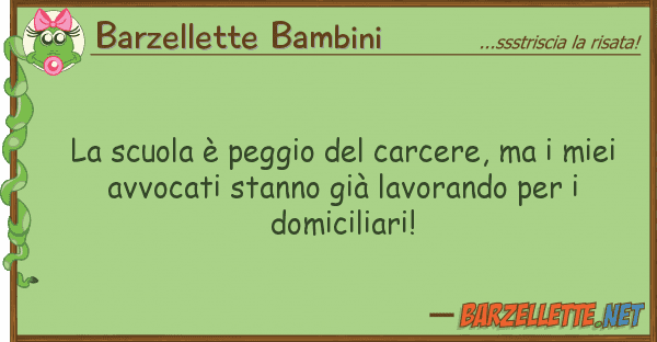 Barzellette Bambini scuola è peggio carcere,