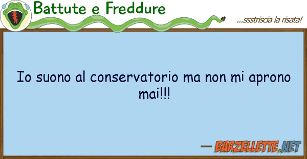 Battute e Freddure suono conservatorio apro
