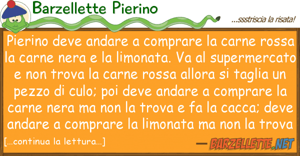 Barzellette Pierino pierino deve andare comprare carne
