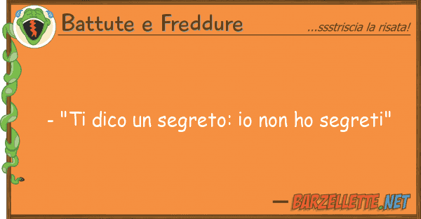 Battute e Freddure - "ti dico segreto: ho segreti