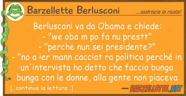 Barzellette Berlusconi berlusconi va obama chiede: - "we