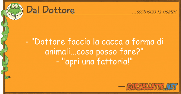 Dal Dottore - "dottore faccio cacca forma