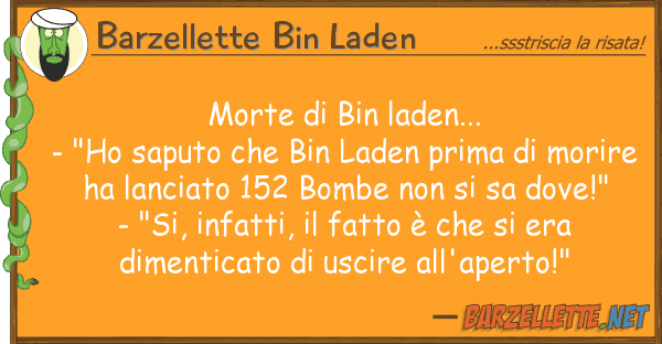 Barzellette Bin Laden morte bin laden... - "ho saputo