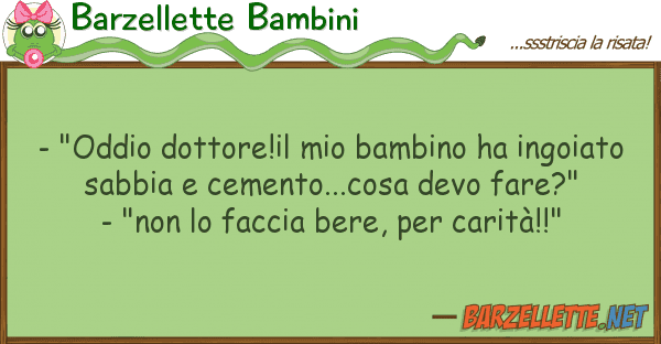 Barzellette Bambini - "oddio dottore!il bambino ha ingoi