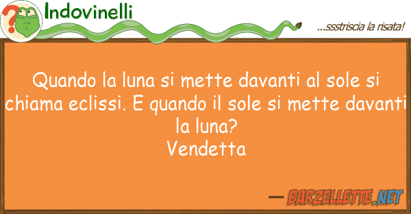 Indovinelli quando luna mette davanti sole