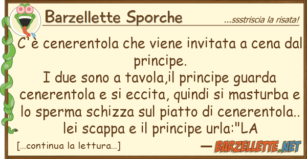 Barzellette Sporche c'è cenerentola viene invitata ce