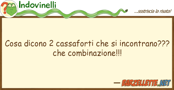 Indovinelli cosa dicono 2 cassaforti incontra