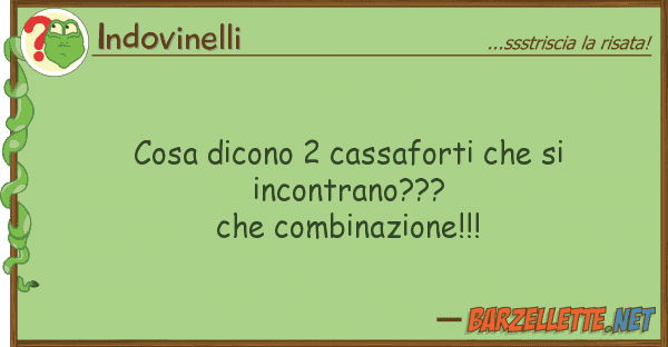 Indovinelli cosa dicono 2 cassaforti incontra