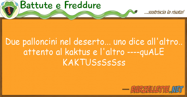 Battute e Freddure due palloncini deserto... dice