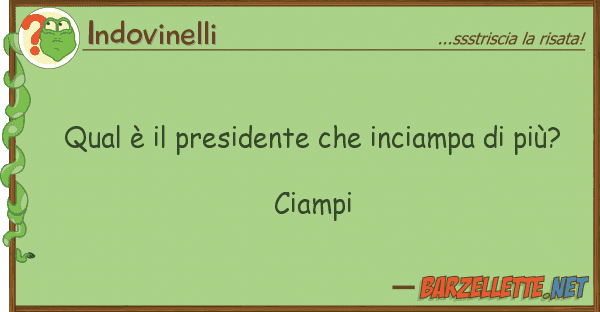 Indovinelli qual è presidente inciampa pi