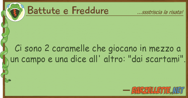 Battute e Freddure sono 2 caramelle giocano mezzo
