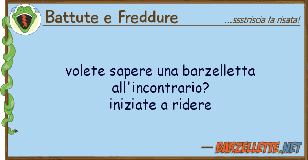 Battute e Freddure volete sapere barzelletta all'incont
